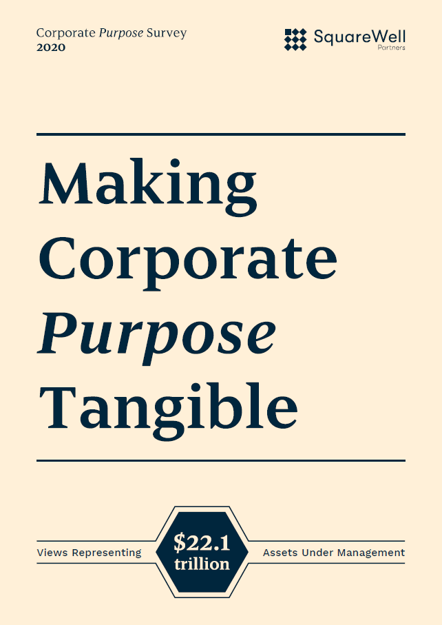 Making Corporate Purpose Tangible: Investor Views (managing $22.1 Trillion)