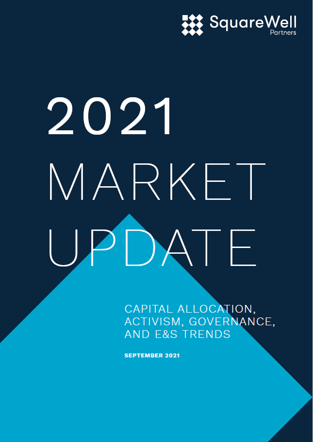 2021 Market Update: Capital Allocation, Activism, Governance and E&S Trends